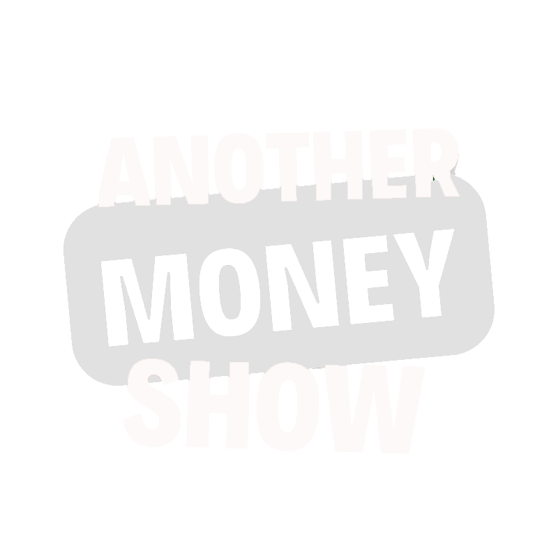 Welcome to Another Money Show!